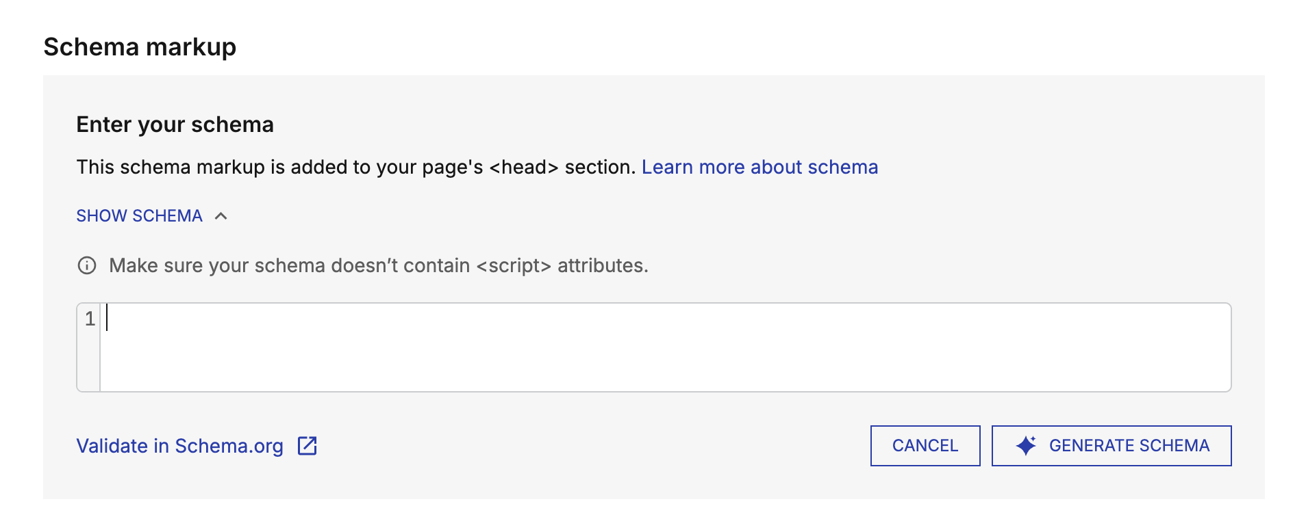 The manual path in the shipped product: an Enter your schema panel with an empty numbered JSON editor, a note not to include script attributes, and a validate link